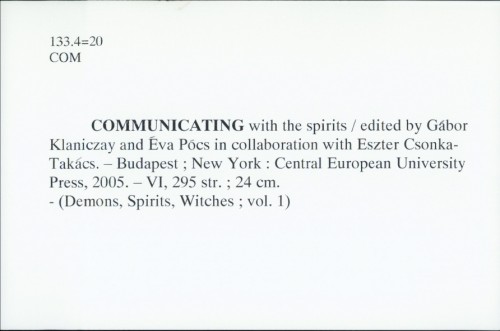 Communicating with the spirits / Gábor Klaniczay