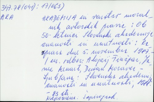Akademija in varstvo moralnih avtorskih pravic : 50 letnici Slovenske akademije znanosti in umetnosti razprava dne 5. novembra 1987. / Alojzij Finžgar