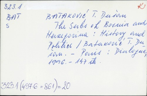 The Serbs of Bosnia and Herzegovina : History and Politics / Dušan T. Bataković