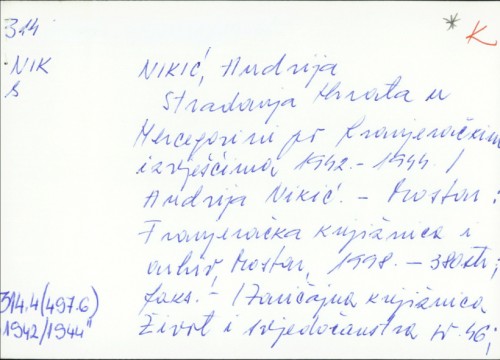 Stradanja Hrvata u Hercegovini po franjevačkim izvješćima : 1942. - 1944. / Andrija Nikić.