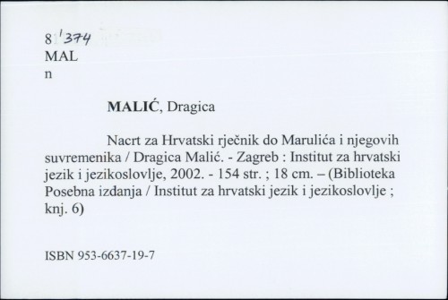 Nacrt za hrvatski rječnik do Marulića i njegovih suvremenika / Dragica Malić.