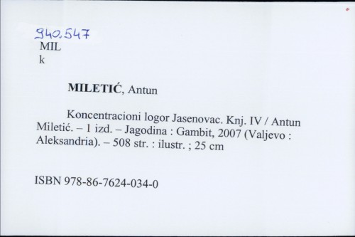Koncetracioni logor Jasenovac : knj. IV / Antun Miletić.