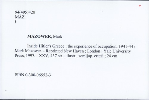 Inside Hitler's Greece : the experience of occupation, 1941-44 / Mark Mazower.