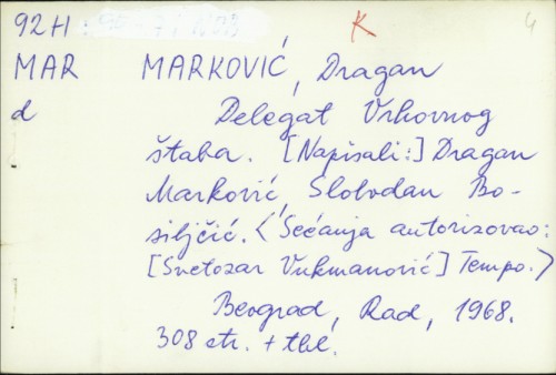 Delegat Vrhovnog štaba / Dragan Marković ; Slobodan Bosiljčić.