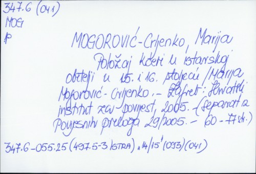 Položaj kćeri u istarskoj obitelji u 15. i 16. stoljeću / Marija Mogorović Crljenko.
