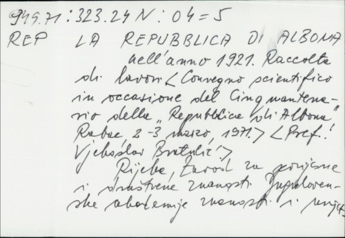 La Repubblica di Albona nell' anno 1921. : Raccolta di lavori (convegno scientifico in occasione del cinquantenario della 