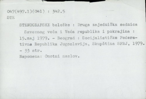 Stenografske beleške : Druga zajednička sednica Saveznog veća i Veća republike i pokrajina : 15. maj 1979. /