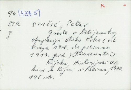 Građa o talijanskoj okupaciji otoka Krka (od kraja 1918. do polovine 1919. god.) / Petar Strčić.