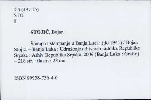 Štampa i štampanje u Banja Luci : (do 1941.) / Bojan Stojić