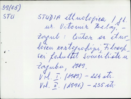 Studia ethnologica / [urednici, editors-in-chief Vitomir Belaj, Tomo Vinšćak, Damir Zorić].