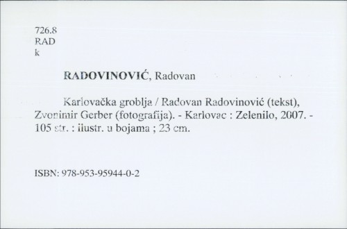 Karlovačka groblja / [Radovan] Radovinović (tekst), [Zvonimir] Gerber (fotografija).
