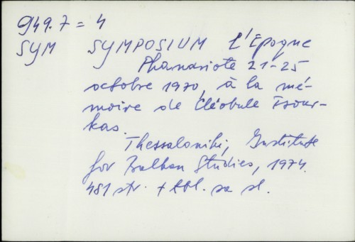 Symposium L'époque phanariote 21-25 octobre 1970., a la memoire de C. Tsourkas /
