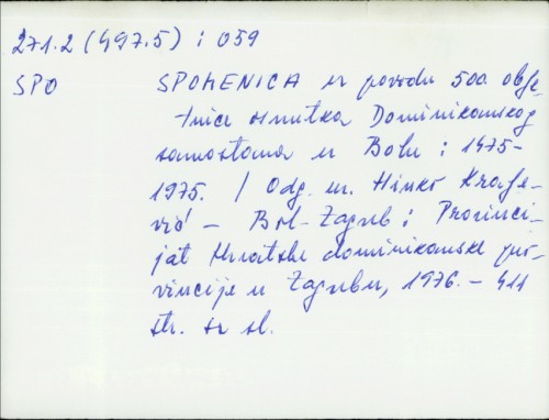 Spomenica u povodu 500. obljetnice osnutka dominikanskog samostana u Bolu : 1475.-1975. / Odg. ur. Hinko Kraljević
