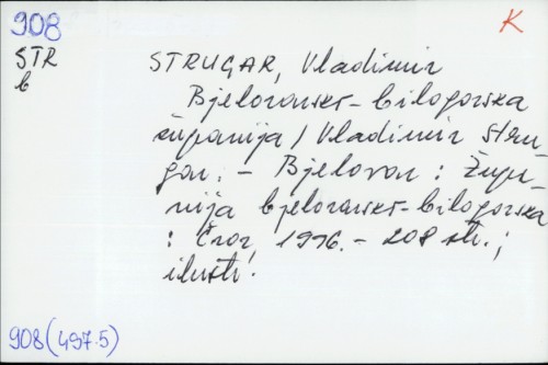 Bjelovarsko-bilogorska županija / Vladimir Strugar ; [fotografije Senka Budimir... [et al.] ; urednici Stjepan Horvat, Stanislav Pavlić].