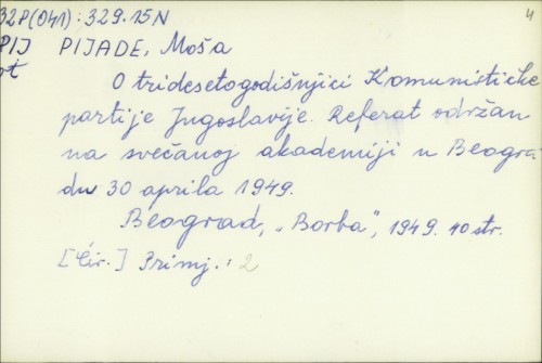 O tridesetogodišnjici Komunističke partije Jugoslavije : referat održan na svečanoj akademiji u Beogradu 30 aprila 1949. / Moša Pijade