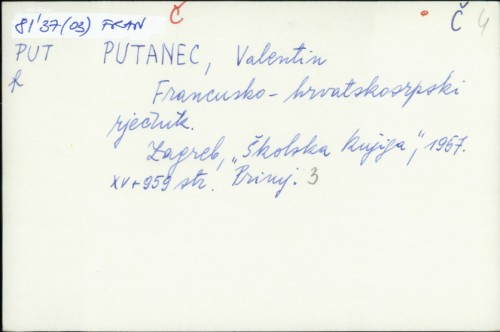 Francusko-hrvatskosrpski rječnik / Valentin Putanec.