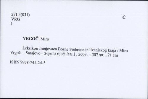 Leksikon franjevaca Bosne Srebrene iz livanjskog kraja / Miro Vrgoč.