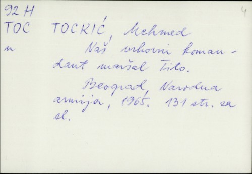 Naš vrhovni komandant Josip Broz Tito / Mehmed Tockić.