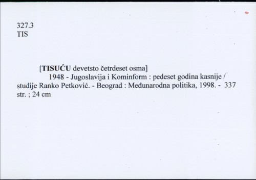 1948 - Jugoslavija i Kominform : pedeset godina kasnije / studije Ranko Petković.