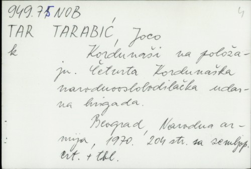 Kordunaši na položaju : Četvrta kordunaška narodnooslobodilačka udarna brigada / Joco Tarabić.