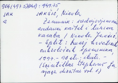 Zemunik : srednjovjekovni zadarski kaštel i turska kasaba / Nikola Jakšić