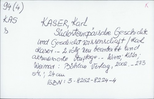 Suedosteuropaeische Geschichte und Geschichtswissenschaft / Karl Kaser.