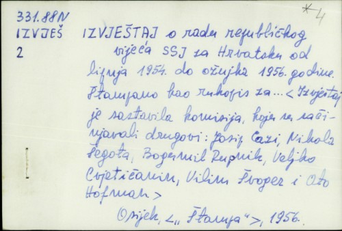 Izvještaj o radu republičkog vijeća SSJ za Hrvatsku od lipnja 1954. do ožujka 1956. godine : štampano kao rukopis... /