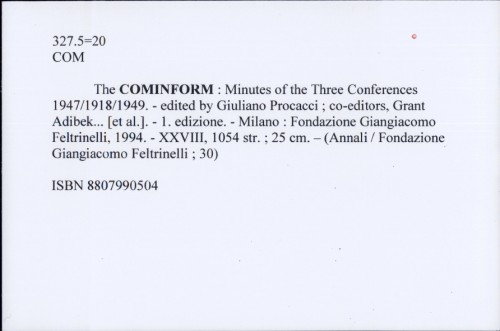 The Cominform : Minutes of the Three Conferences 1947/1918/1949 / [edited by Giuliano Procacci]