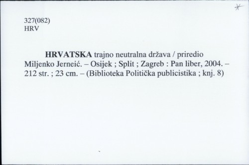 Hrvatska trajno neutralna država / Miljenko Jerneić