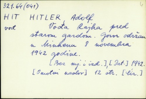 Vođa Rajha pred starom gardom : govor održan u Minhenu 8. novembra 1942. godine / Adolf Hitler