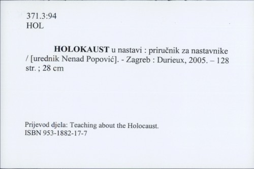Holokaust u nastavi : priručnik za nastavnike / [urednik Nenad Popović]