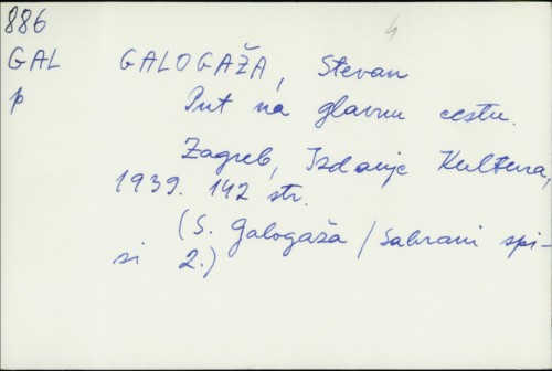 Put na glavnu cestu / Stevan Galogaža