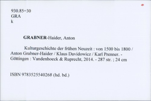 Kulturgeschichte der frühen Neuzeit : von 1500 bis 1800 / Anton Grabner-Haider