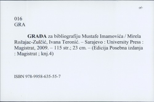 Građa za bibliografiju Mustafe Imamovića / Mirela Rožajac-Zulčić ; Ivana Teronić