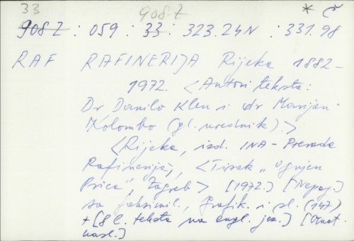 Rafinerija Rijeka 1882.-1972. / Autori tekstova : Danilo Klen i Marijan Kolombo (gl. ured.)