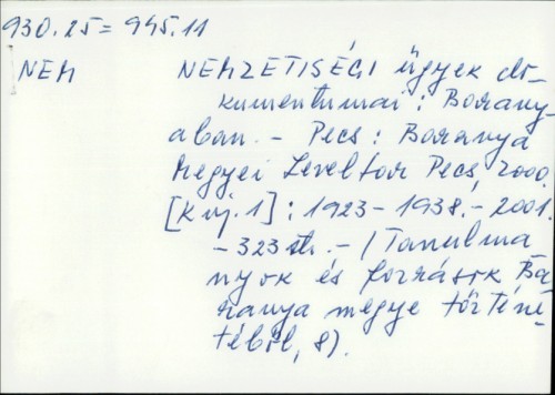 Nemzetisegi ugyek dokumentumai Baranyaban : 1938-1944 / [szerkesztes... Fures Miklos ; szoveggendosaz Gyorki Judit ; nemet forditas Vagyi Vata].