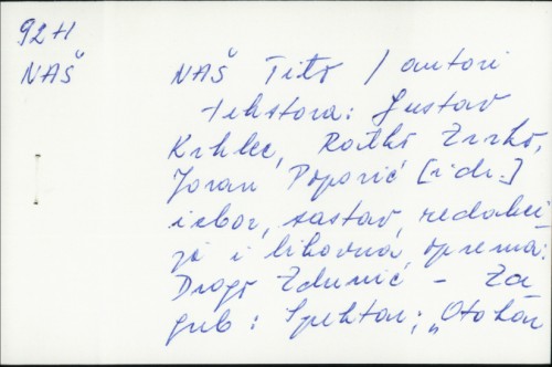 Naš Tito / Gustav Krklec, Jovan Popović i dr.