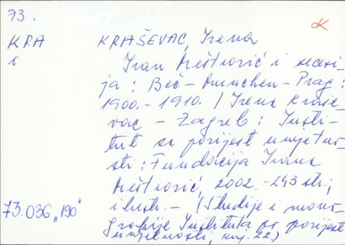 Ivan Meštrović i secesija : Beč - Muenchen - Prag : 1900. - 1910. / Irena Kraševac ; [prijevod [sažetka] na engleski Nikolina Jovanović, na njemački Milan Pelc].