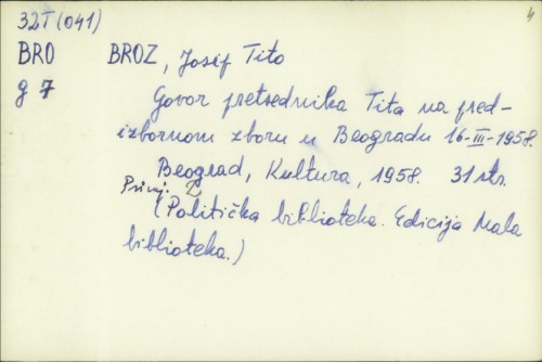 Govor pretsednika Tita na predizbornom zboru u Beogradu 16. III. 1958. / Josip Broz Tito
