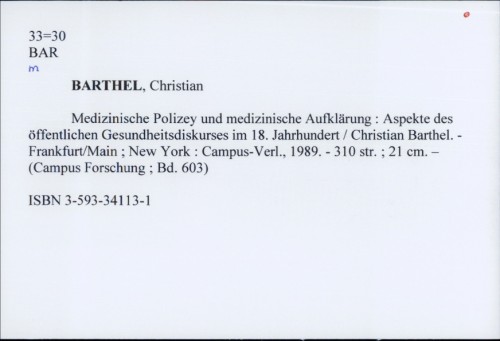 Medizinische Polizey und medizinische Aufklärung : Aspekte des öffentlichen Gesundheitsdiskurses im 18. Jahrhundert / Christian Barthel