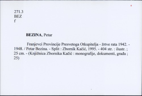 Franjevci Provincije Presvetoga Otkupitelja : žrtve rata 1942.-1948. / Petar Bezina