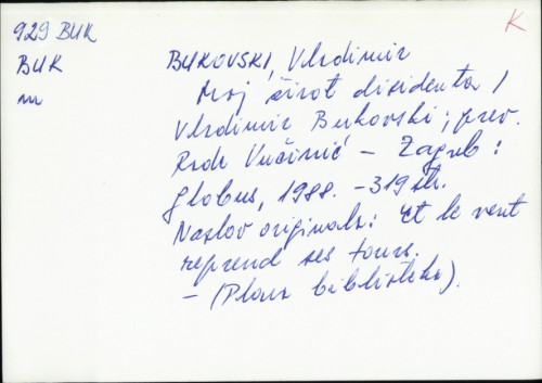 Moj život disidenta / Vladimir Bukovski ; prev. Rade Vučinić