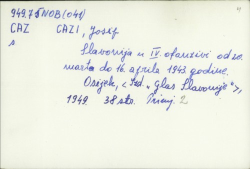 Slavonija u IV. ofanzivi od 20. marta do 16. Aprila 1943. godine / Josip Cazi