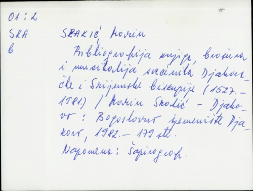 Bibliografija knjiga, brošura i muzikalija svećenika đakovačke i srijemske biskupije : (1527-1981) / Marin Srakić.