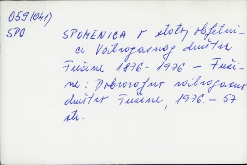 Spomenica o stotoj obljetnici vatrogasnog društva Fužine : 1876-1976 / [urednik Ivica Čebuhar].