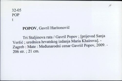 Tri Staljinova rata / Gavril Popov ; [prijevod Sanja Veršić ; urednica hrvatskog izdanja Maria Khairova].