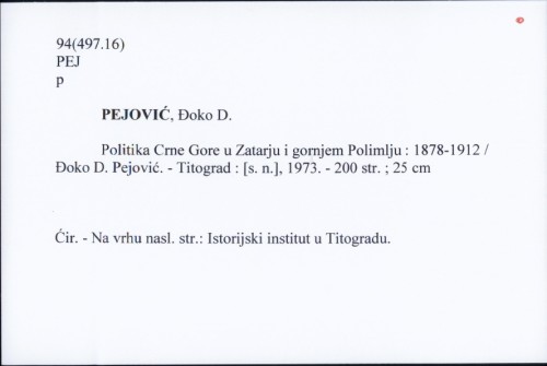 Politika Crne Gore u Zatarju i gornjem Polimlju : 1878-1912 / Đoko D. Pejović.