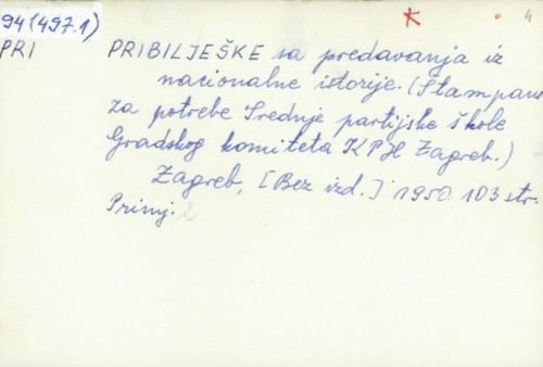 Pribilješke sa predavanja iz nacionalne istorije : (štampano za potrebe Srednje partijske škole Gradskog komiteta KPH Zagreb).