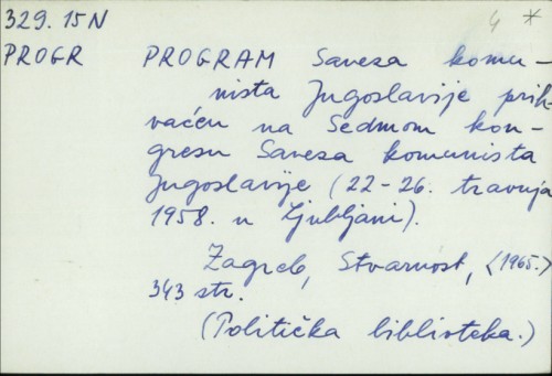 Program Saveza komunista Jugoslavije : prihvaćen na Sedmom kongresu Saveza komunista Jugoslavije (22-26. travnja 1958. u Ljubljani) /