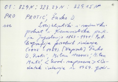 Socijalistički i radnički pokret i Komunistička partija Jugoslavije 1867-1941 : bibliografija posebnih izdanja : (1945-1969) / Žarko D. Protić, Milan Vesović, Milan Matić.